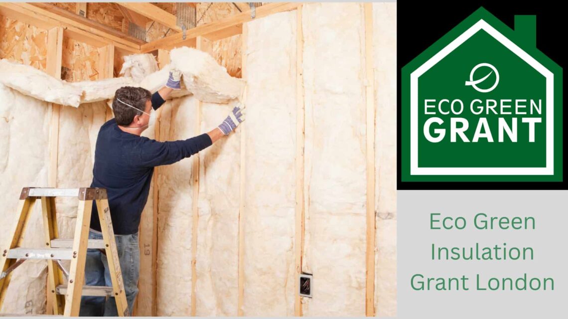 Eco Green Insulation Grant London