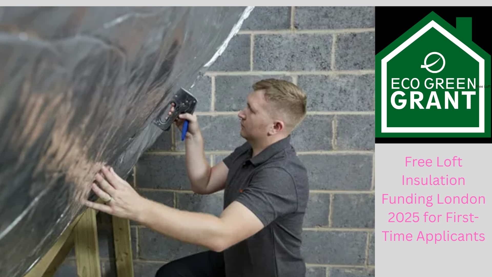 Free Loft Insulation Funding London 2025 for First-Time Applicants
