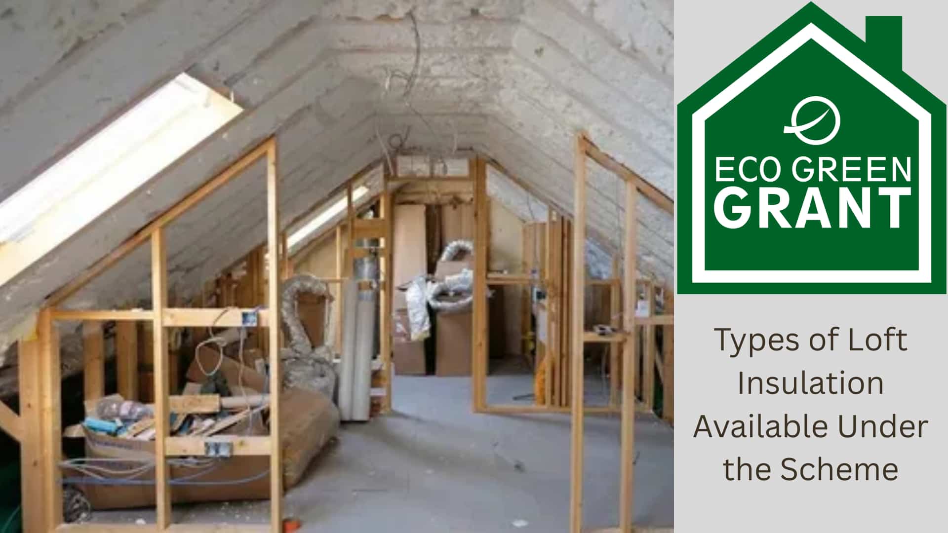 Types of Loft Insulation Available Under the Scheme