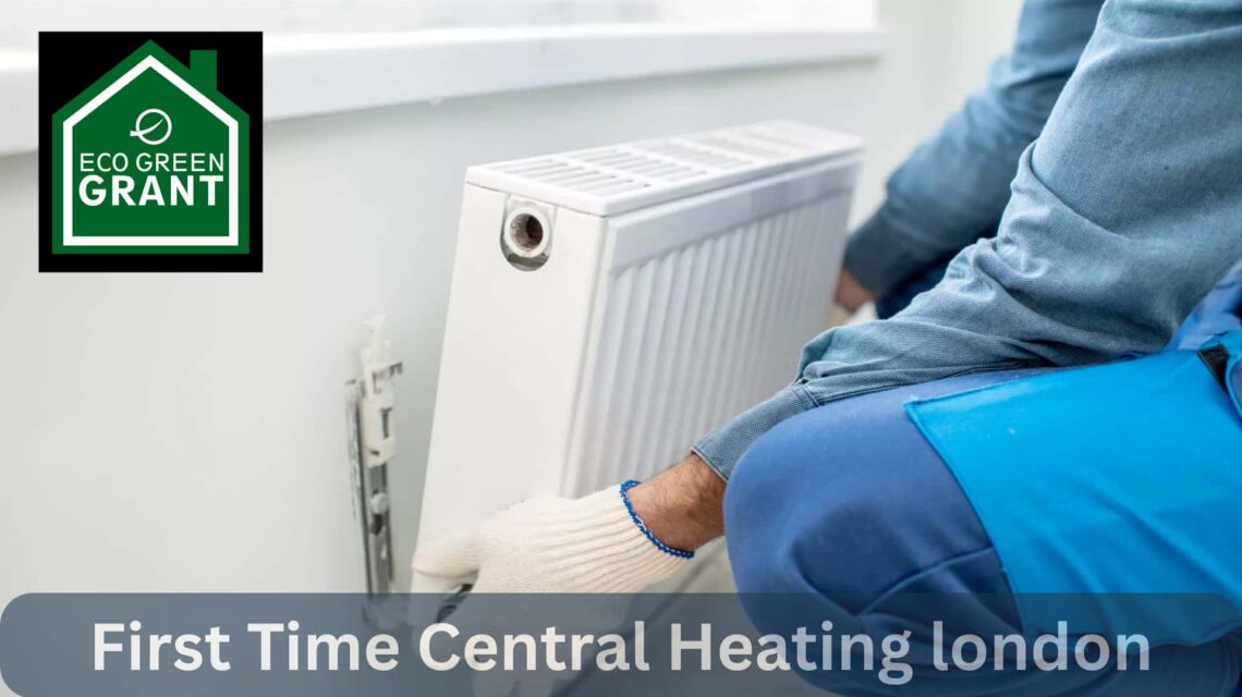 First Time Central Heating London || Eco GG Ltd 1 First Time Central Heating london