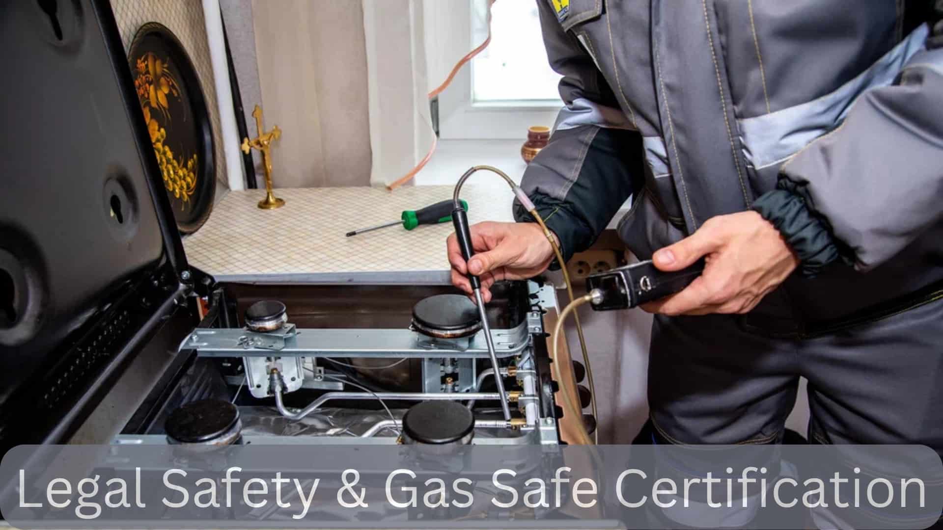 Legal Safety & Gas Safe Certification
